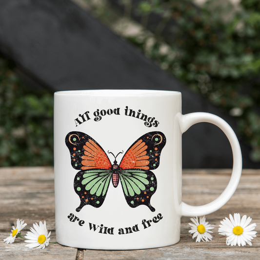 All good things are wild and free mug - ceramic